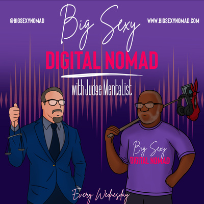 BigSexyDigitlNomad